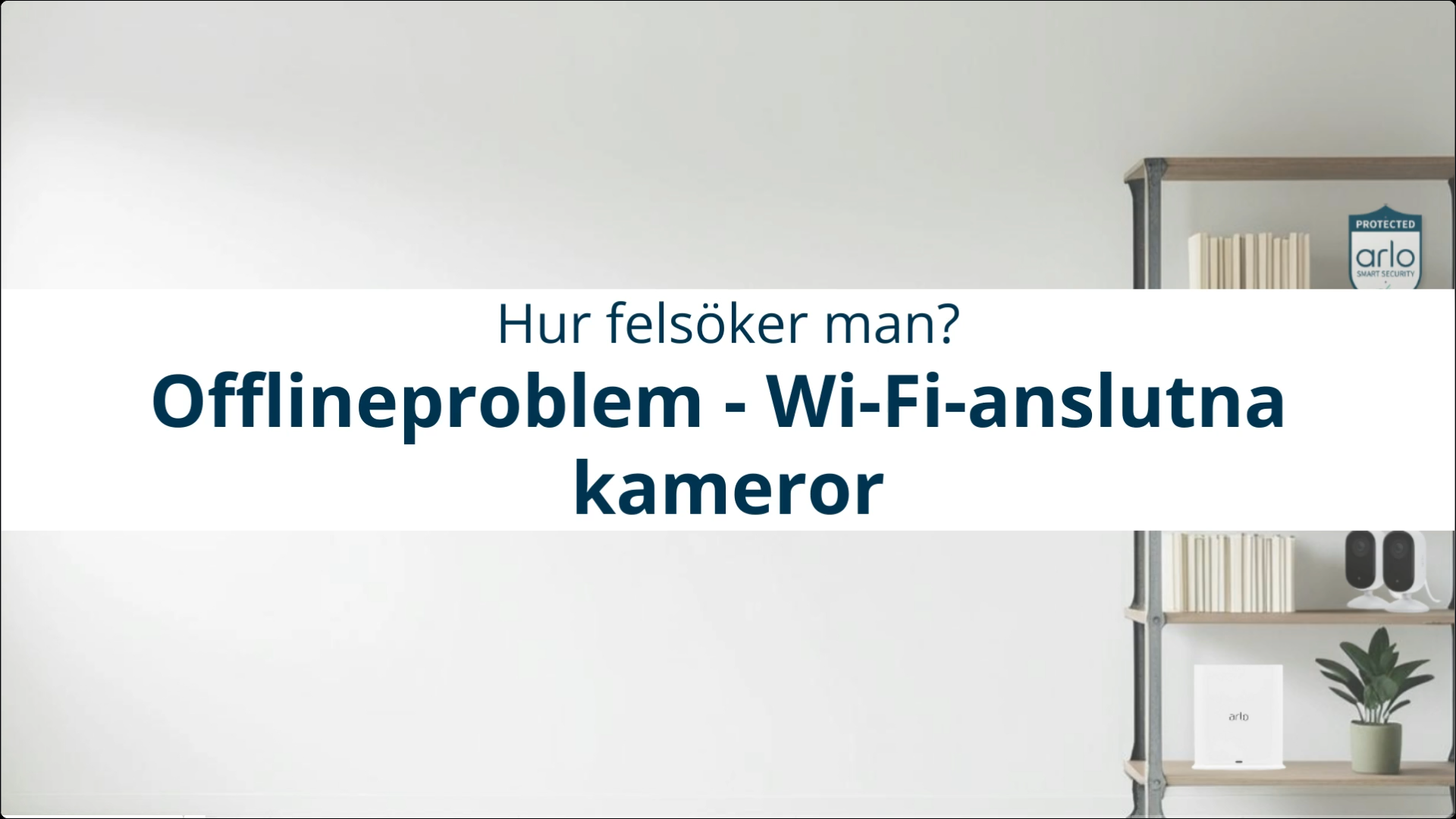 miniatyrbild för en video om hur man felsöker wifi-kameror som går offline