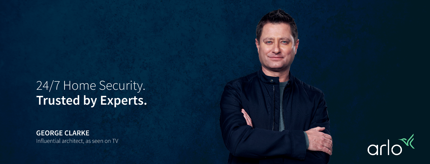 George Clarke, Influential architect on TV, recommends Arlo products for Home Security